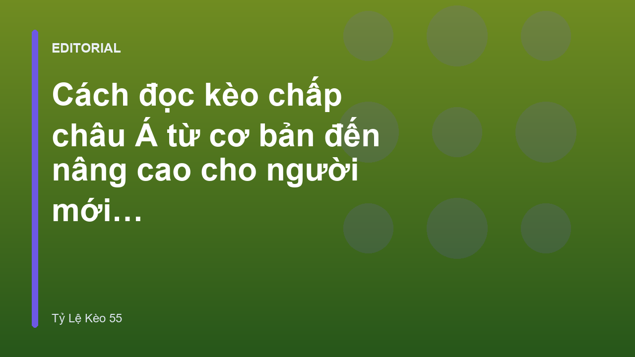 Hướng dẫn đọc kèo chấp châu Á