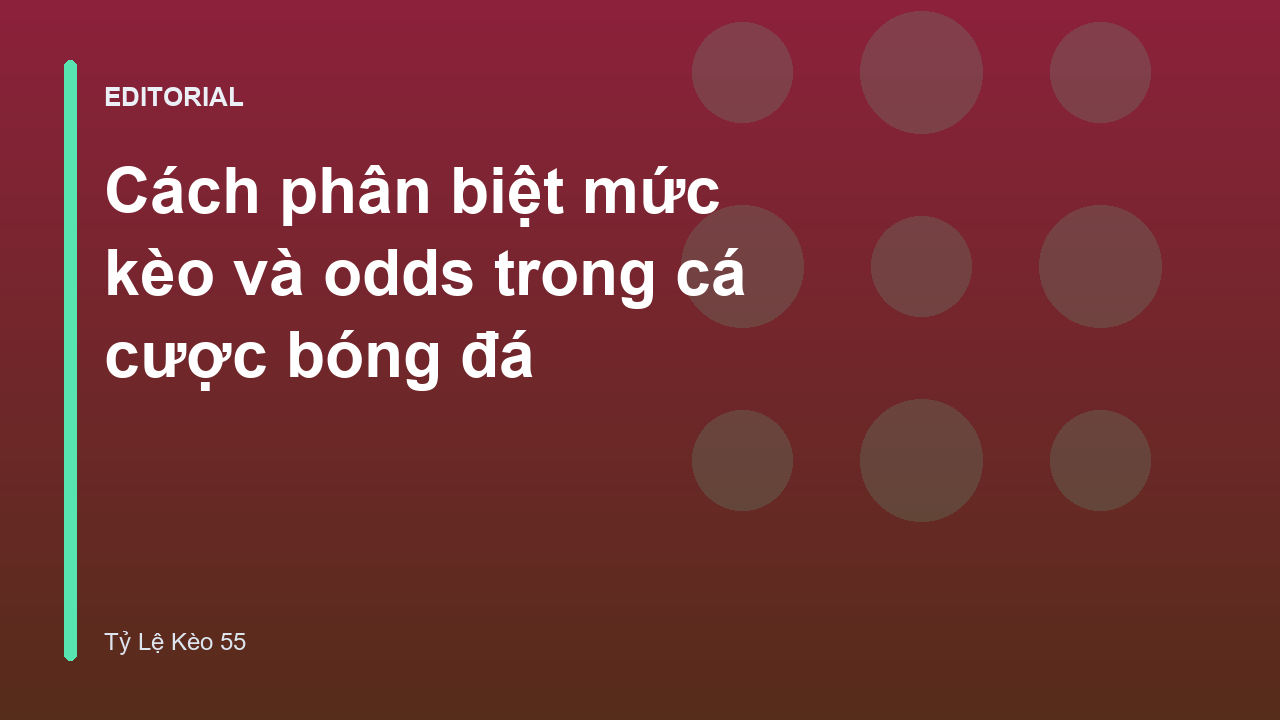 Phân biệt mức kèo và odds trong cá cược