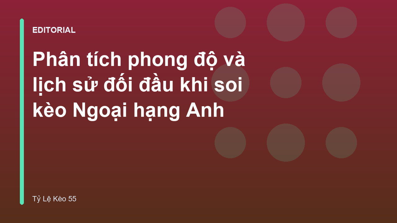 Phân tích phong độ đội bóng trước trận đấu